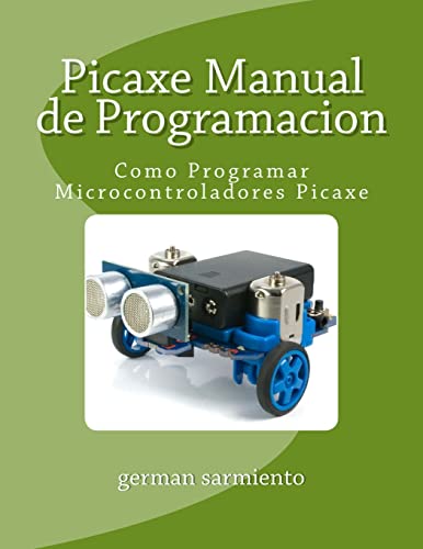 Beispielbild fr Picaxe Manual de Programacion: Como Programar Microcontroladores Picaxe zum Verkauf von Revaluation Books