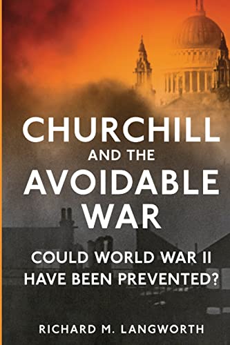 9781518690358: Churchill and the Avoidable War: Could World War II have been Prevented?