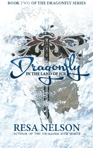 Stock image for Dragonfly in the Land of Ice : Book Two of the Dragonfly Series for sale by Better World Books: West