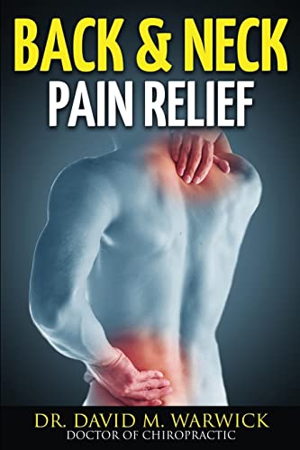 9781518696237: Back & Neck Pain Relief: And Not A Single Visit More