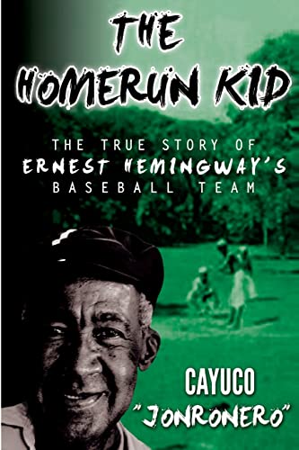 Imagen de archivo de The Homerun Kid: The True Story of Ernest Hemingway's Baseball Team a la venta por West Coast Bookseller