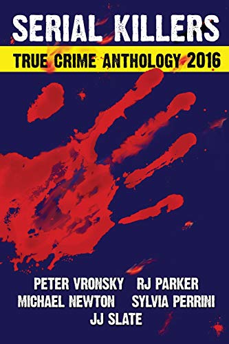 Stock image for 2016 Serial Killers True Crime Anthology: Volume 3 (Annual Anthology) for sale by AwesomeBooks