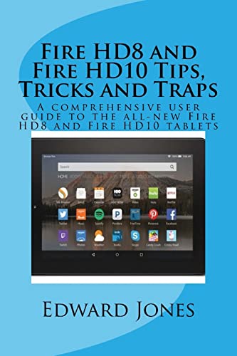 9781518698446: Fire HD8 and Fire HD10 Tips, Tricks and Traps: A comprehensive user guide to the all-new Fire HD8 and Fire HD10 tablets