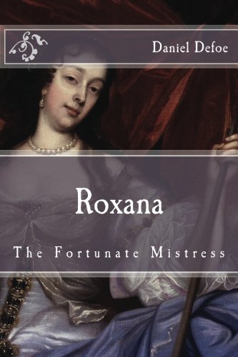 9781518699832: Roxana: The Fortunate Mistress