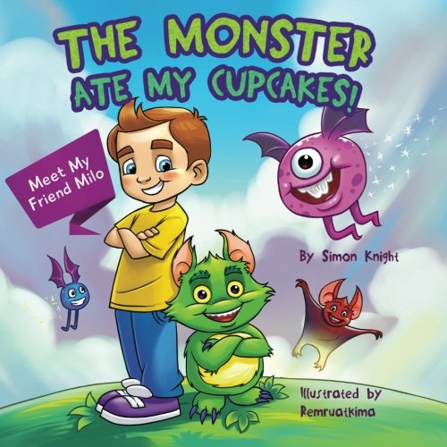 Stock image for The Monster Ate My Cupcakes! Meet My Friend Milo for sale by Ergodebooks