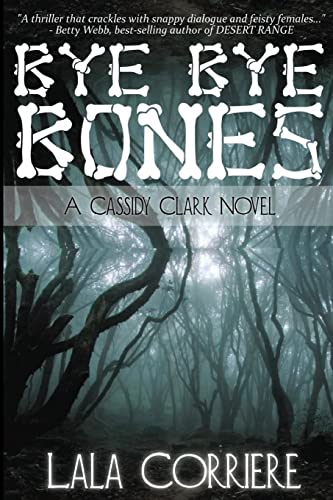 Beispielbild fr Bye Bye Bones (A Cassidy Clark Novel) zum Verkauf von Irish Booksellers