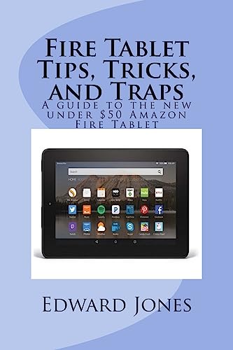 Stock image for Fire Tablet Tips, Tricks, and Traps: A guide to the new under $50 Amazon Fire Tablet (Paperback) for sale by Book Depository International