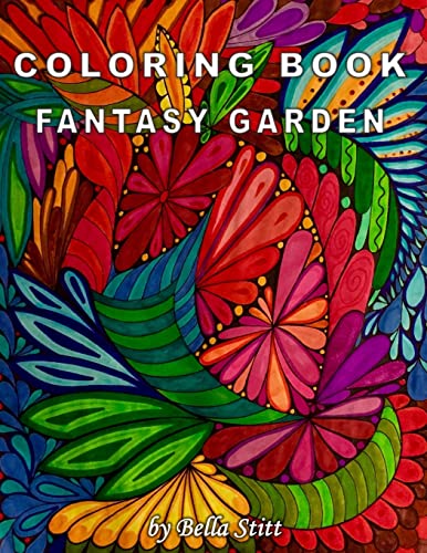 Stock image for Coloring Book Fantasy Garden: Relaxing Designs for Calming, Stress and Meditation for sale by THE SAINT BOOKSTORE