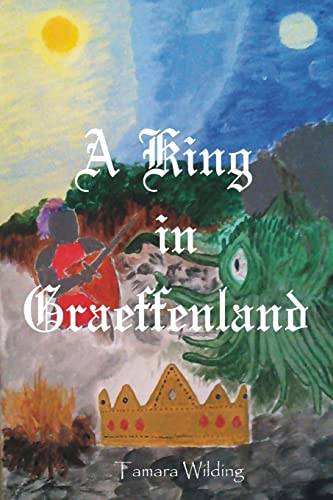 Stock image for A King in Graeffenland for sale by THE SAINT BOOKSTORE