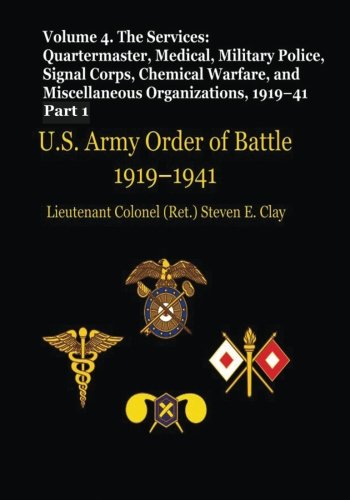 Stock image for US Army Order of Battle, 1919-1941: Volume 4 - The Services: Quartermaster, Medical, Military Police, Signal Corps, Chemical Warfare, and Miscellaneous Organizations, 1919-41 (Part 1) for sale by Lucky's Textbooks