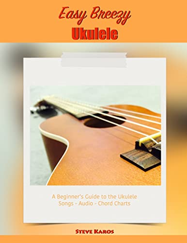 Beispielbild fr Easy Breezy Ukulele: A Beginner's Guide to the Ukulele zum Verkauf von AwesomeBooks