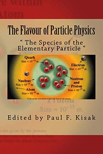 9781518713408: The Flavour of Particle Physics: " The Species of the Elementary Particle "