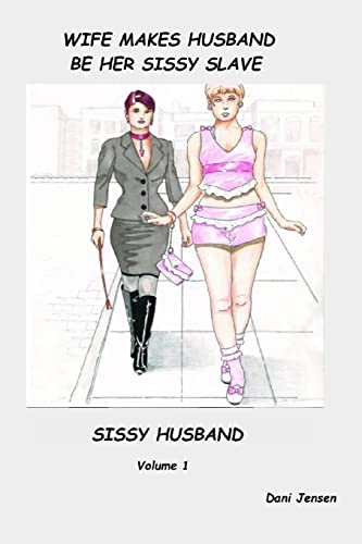 9781518713446: Wife Makes Husband Be Her Sissy Slave (Sissy Husband). 