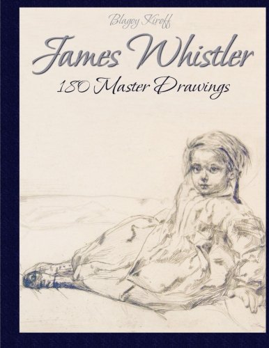 Beispielbild fr James Whistler: 180 Master Drawings zum Verkauf von Revaluation Books