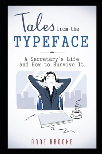 Imagen de archivo de Tales from the Typeface A Secretary's Life and How to Survive It a la venta por PBShop.store US