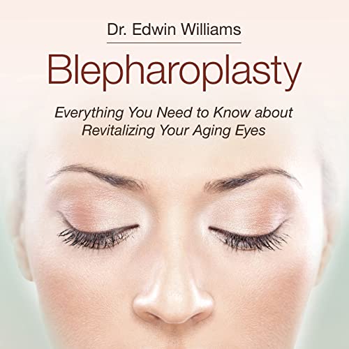 Stock image for Blepharoplasty: Everything You Need to Know about Revitalizing Your Aging Eyes for sale by Red's Corner LLC