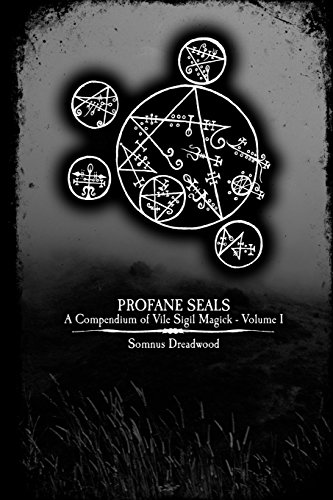 Stock image for Profane Seals: A Compendium of Vile Sigil Magick - Volume I for sale by Salish Sea Books