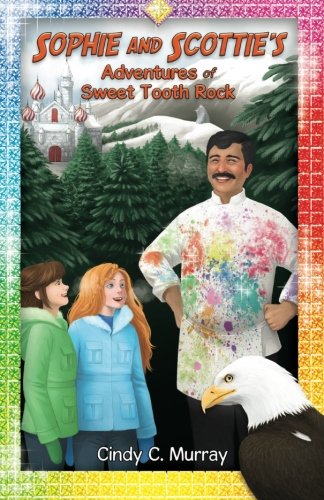 Stock image for Sophie and Scottie's Adventures of Sweet Tooth Rock (The Adventures of Sophie and Scottie) for sale by SecondSale