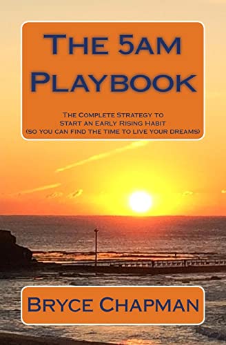 Stock image for The 5am Playbook The Complete Strategy to Start an Early Rising Habit so you can find the time to live your dreams for sale by PBShop.store US