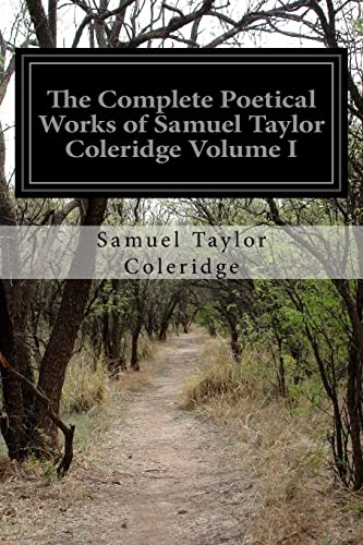 9781518735141: The Complete Poetical Works of Samuel Taylor Coleridge Volume I