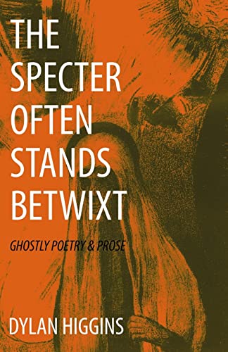Stock image for The Specter Often Stands Betwixt: Ghostly Poetry & Prose for sale by Lucky's Textbooks