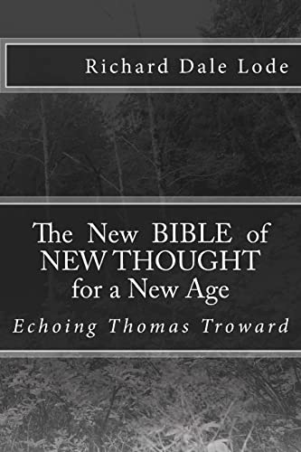 Stock image for The New Bible of NEW THOUGHT for a New Age: Echoing Thomas Troward for sale by THE SAINT BOOKSTORE