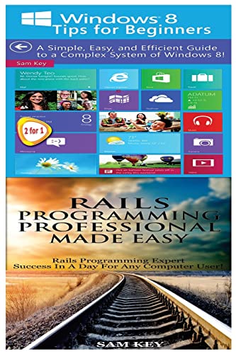 Beispielbild fr Windows 8 Tips for Beginners & Rails Programming Professional Made Easy zum Verkauf von THE SAINT BOOKSTORE