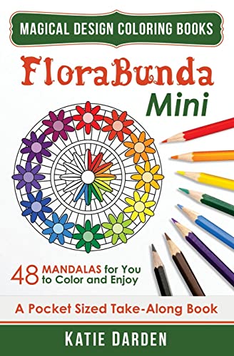 Stock image for Florabunda - Mini (Pocket Sized Take-Along Book): 48 Mandalas for You to Color & Enjoy for sale by THE SAINT BOOKSTORE