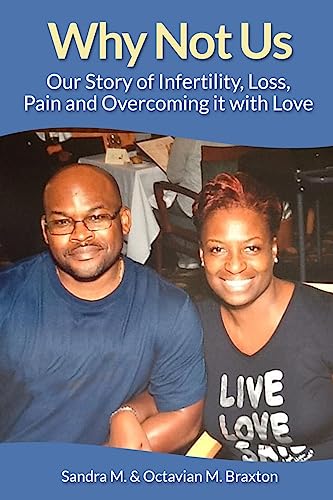 Stock image for Why Not Us : Our Story of Infertility, Loss, Pain and Overcoming It with Love for sale by Better World Books