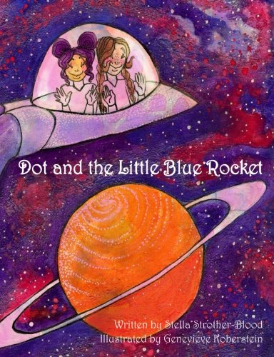 Imagen de archivo de Dot and the Little Blue Rocket a la venta por ThriftBooks-Atlanta