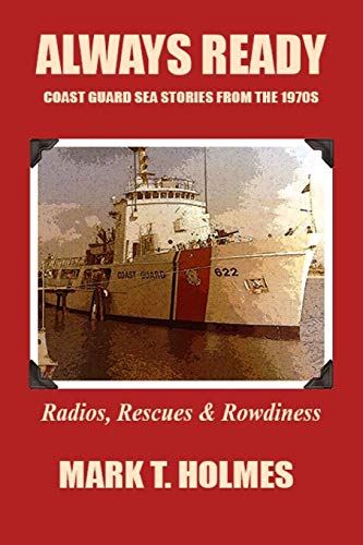 Beispielbild fr Always Ready: Coast Guard Sea Stories from the 1970's zum Verkauf von HPB-Diamond