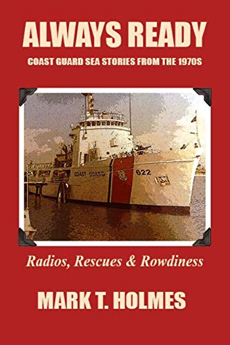 Stock image for Always Ready: Coast Guard Sea Stories from the 1970's for sale by ThriftBooks-Dallas
