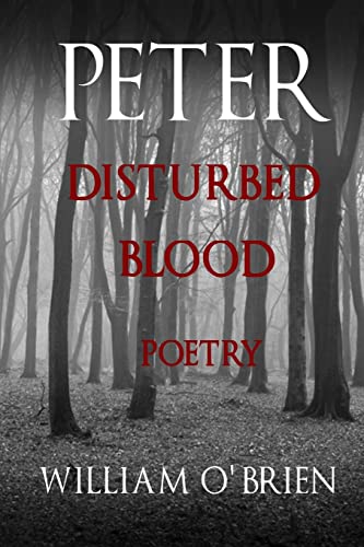 Beispielbild fr Peter: Disturbed Blood - Poetry (Peter: A Darkened Fairytale, Vol 14): Peter: A Darkened Fairytale zum Verkauf von THE SAINT BOOKSTORE