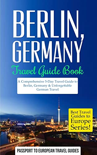 Berlin: Berlin, Germany: Travel Guide Bookâ€
