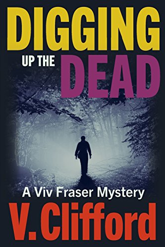 9781518761324: Digging Up The Dead: A Viv Fraser Mystery (The Viv Fraser Mysteries)