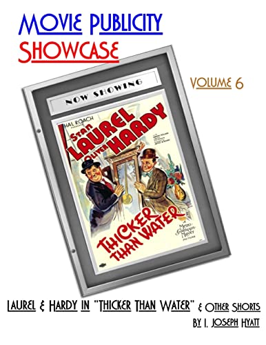 Stock image for Movie Publicity Showcase Volume 6: Laurel and Hardy in "Thicker Than Water" and other shorts for sale by THE SAINT BOOKSTORE