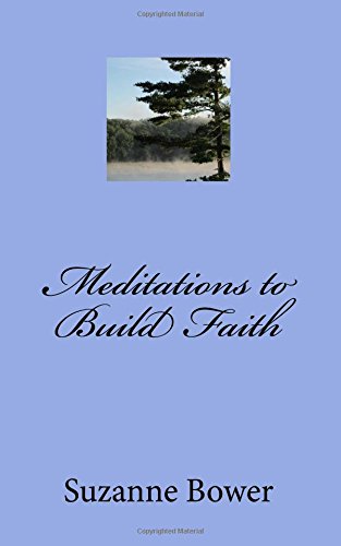 Beispielbild fr Meditations to Build Faith zum Verkauf von ThriftBooks-Dallas