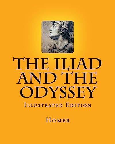Stock image for The Iliad and The Odyssey: Illustrated Edition for sale by Wonder Book