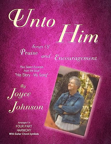 Imagen de archivo de Unto Him: Songs of Praise and Encouragement a la venta por Once Upon A Time Books