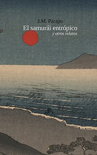 Imagen de archivo de El samurai entropico: y otros relatos a la venta por THE SAINT BOOKSTORE