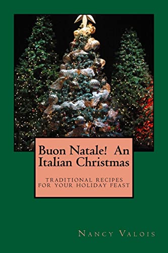 9781518766862: Buon Natale! An Italian Christmas: traditional Italian recipes for your holiday table