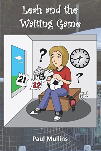 Beispielbild fr Leah and the Waiting Game: 2 (Leah and the Football Dragons (and Follow Up Stories about Leah)) zum Verkauf von WorldofBooks