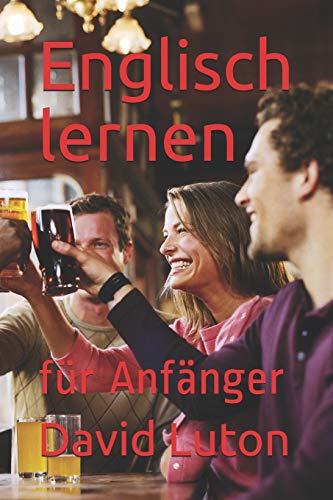 Beispielbild fr Englisch lernen: fr Anfnger (German Edition) zum Verkauf von Lucky's Textbooks