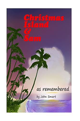 Beispielbild fr Christmas Island & Sam: as remembered zum Verkauf von AwesomeBooks