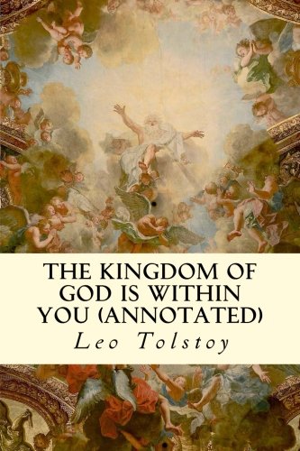 Stock image for The Kingdom of God Is Within You (annotated) for sale by Ergodebooks