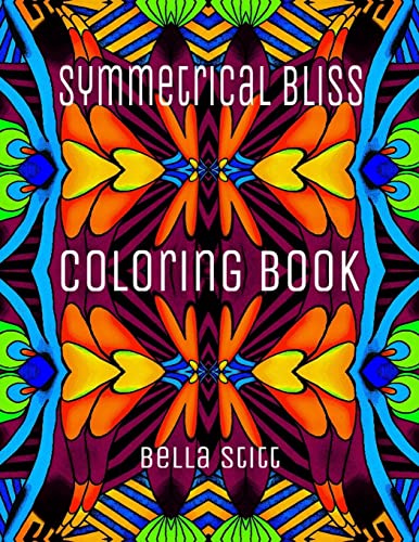 Stock image for Symmetrical Bliss Coloring Book: Relaxing Designs for Calming, Stress and Meditation for sale by THE SAINT BOOKSTORE