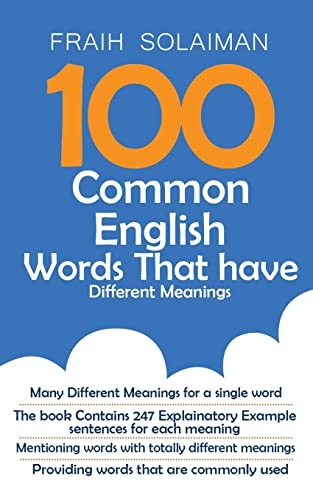 9781518780257: 100 Common English Words That Have Different Meanings: many different meanings for a single word,providing words that are commonly used,the book ... words with totally different meanings