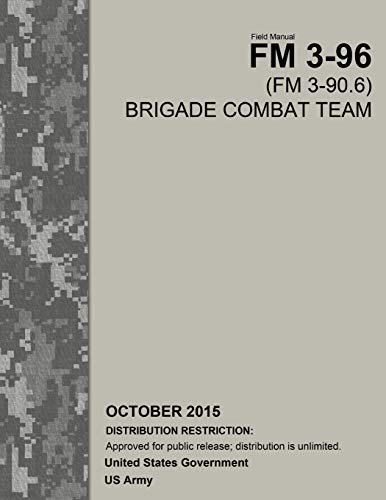 Stock image for Field Manual FM 3-96 (FM 3-90.6) Brigade Combat Team October 2015 for sale by Irish Booksellers