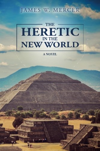 Stock image for The Heretic in the New World: A Novel for sale by Irish Booksellers
