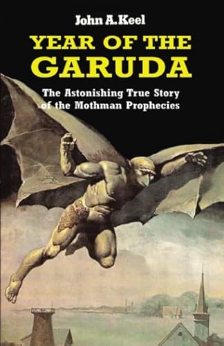 Stock image for Year of the Garuda: The Astonishing True Story of the Mothman Prophecies for sale by Revaluation Books